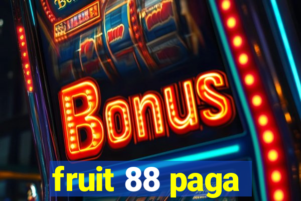 fruit 88 paga